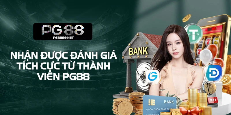 Thành viên PG88 hài lòng, đánh giá tốt